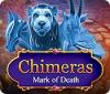 Chimeras: Mark of Death spill