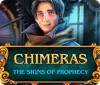 Chimeras: The Signs of Prophecy spill