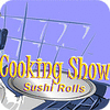  Cooking Show — Sushi Rolls spill