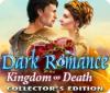  Dark Romance: Kingdom of Death Collector's Edition spill