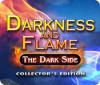  Darkness and Flame: The Dark Side Collector's Edition spill
