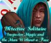  Detective Solitaire: Inspector Magic And The Man Without A Face spill