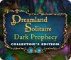  Dreamland Solitaire: Dark Prophecy Collector's Edition spill