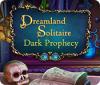  Dreamland Solitaire: Dark Prophecy spill