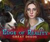  Edge of Reality: Great Deeds spill