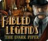  Fabled Legends: The Dark Piper spill