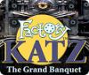  Factory Katz: The Grand Banquet spill