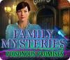  Family Mysteries: Poisonous Promises spill