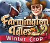  Farmington Tales 2: Winter Crop spill