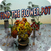 Find The Flower Pot spill