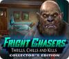  Fright Chasers: Thrills, Chills and Kills Collector's Edition spill