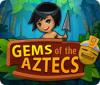  Gems Of The Aztecs spill