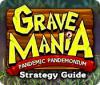 Grave Mania: Pandemic Pandemonium Strategy Guide spill