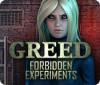  Greed: Forbidden Experiments spill