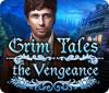  Grim Tales: The Vengeance spill