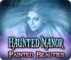 Haunted Manor: Painted Beauties Collector's Edition spill