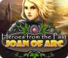 Heroes from the Past: Joan of Arc spill