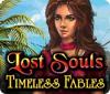  Lost Souls: Timeless Fables spill
