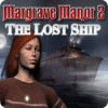 Margrave Manor 2: The Lost Ship spill