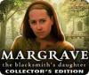 Margrave: The Blacksmith's Daughter Collector's Edition spill
