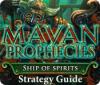 Mayan Prophecies: Ship of Spirits Strategy Guide spill