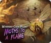  Mystery Case Files: Moths to a Flame spill