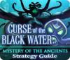 Mystery of the Ancients: The Curse of the Black Water Strategy Guide spill