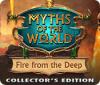 Myths of the World: Fire from the Deep Collector's Edition spill