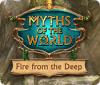 Myths of the World: Fire from the Deep spill