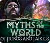 Myths of the World: Of Fiends and Fairies spill