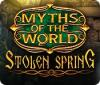 Myths of the World: Stolen Spring spill