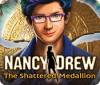  Nancy Drew: The Shattered Medallion spill