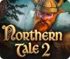  Northern Tale 2 spill