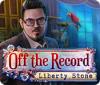 Off The Record: Liberty Stone spill