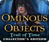  Ominous Objects: Trail of Time Collector's Edition spill
