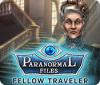 Paranormal Files: Fellow Traveler spill