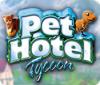  Pet Hotel Tycoon spill