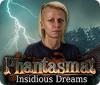 Phantasmat: Insidious Dreams spill