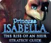  Princess Isabella: The Rise of an Heir Strategy Guide spill