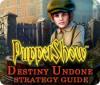  PuppetShow: Destiny Undone Strategy Guide spill
