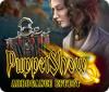 PuppetShow: Arrogance Effect spill