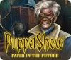 PuppetShow: Faith in the Future spill