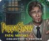  PuppetShow: Fatal Mistake Collector's Edition spill