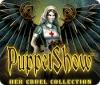  PuppetShow: Her Cruel Collection spill