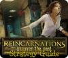 Reincarnations: Uncover the Past Strategy Guide spill