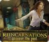  Reincarnations: Uncover the Past spill