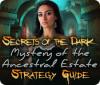 Secrets of the Dark: Mystery of the Ancestral Estate Strategy Guide spill