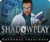 Shadowplay: Darkness Incarnate Collector's Edition spill