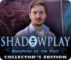 Shadowplay: Whispers of the Past Collector's Edition spill