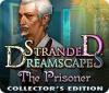  Stranded Dreamscapes: The Prisoner Collector's Edition spill